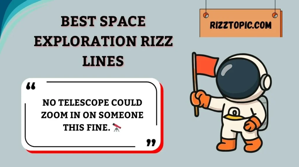 Best Space Exploration Rizz Lines