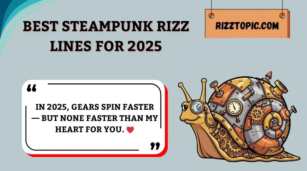 Best Steampunk Rizz Lines for 2025