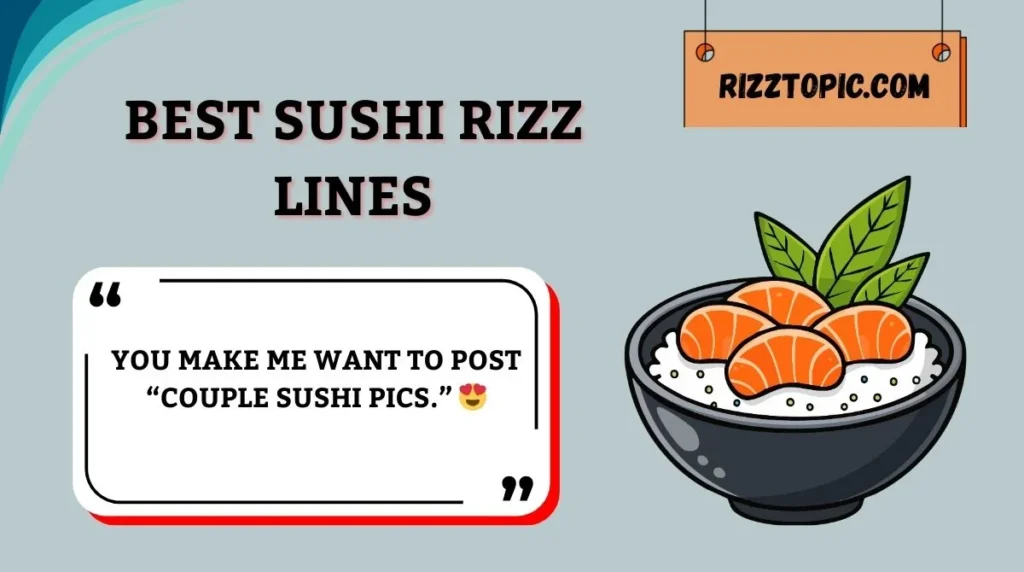 Best Sushi Rizz Lines