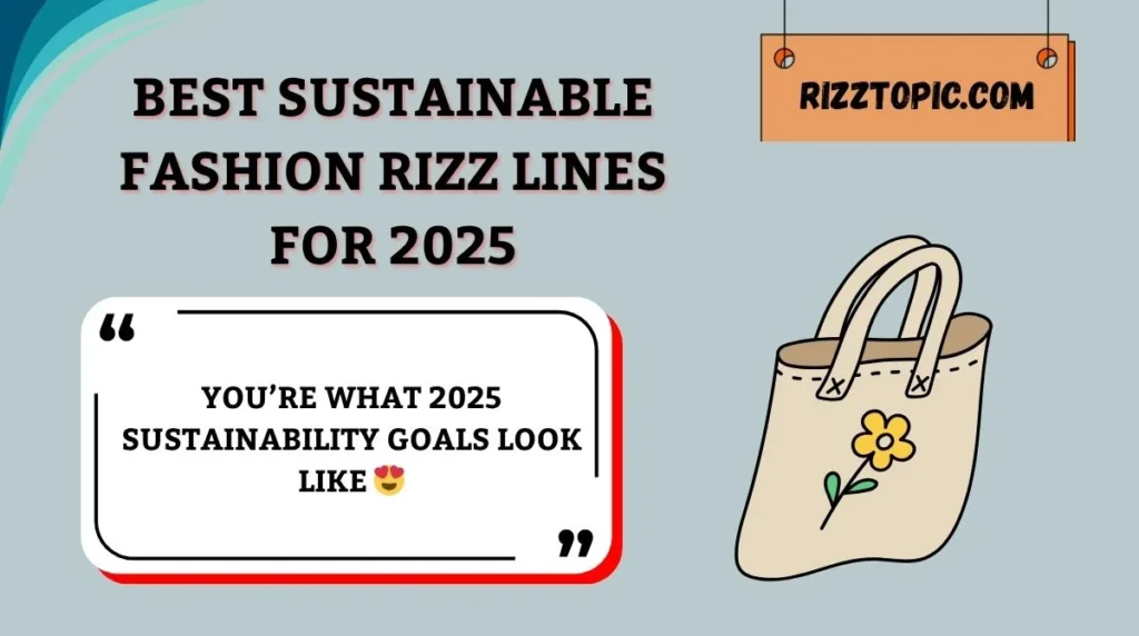 Best Sustainable Fashion Rizz Lines for 2025