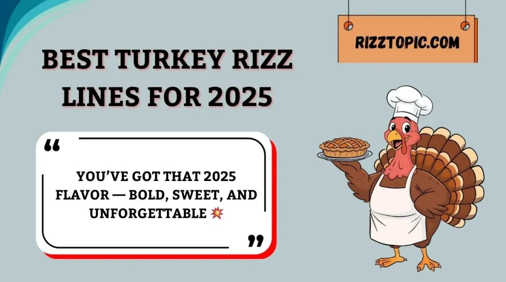 Best Turkey Rizz Lines for 2025