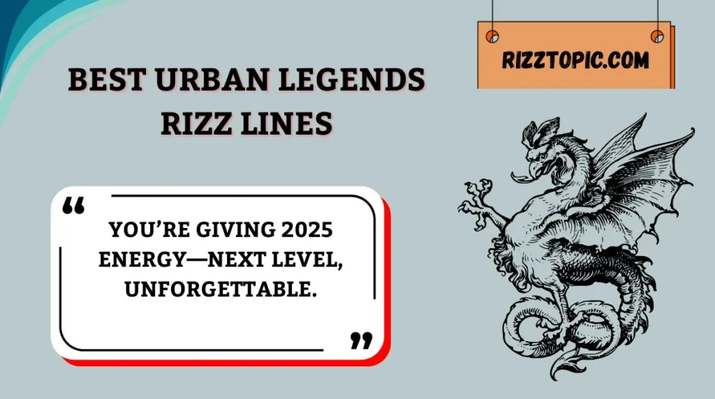 Best Urban Legends Rizz Lines