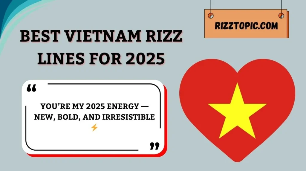 Best Vietnam Rizz Lines for 2025