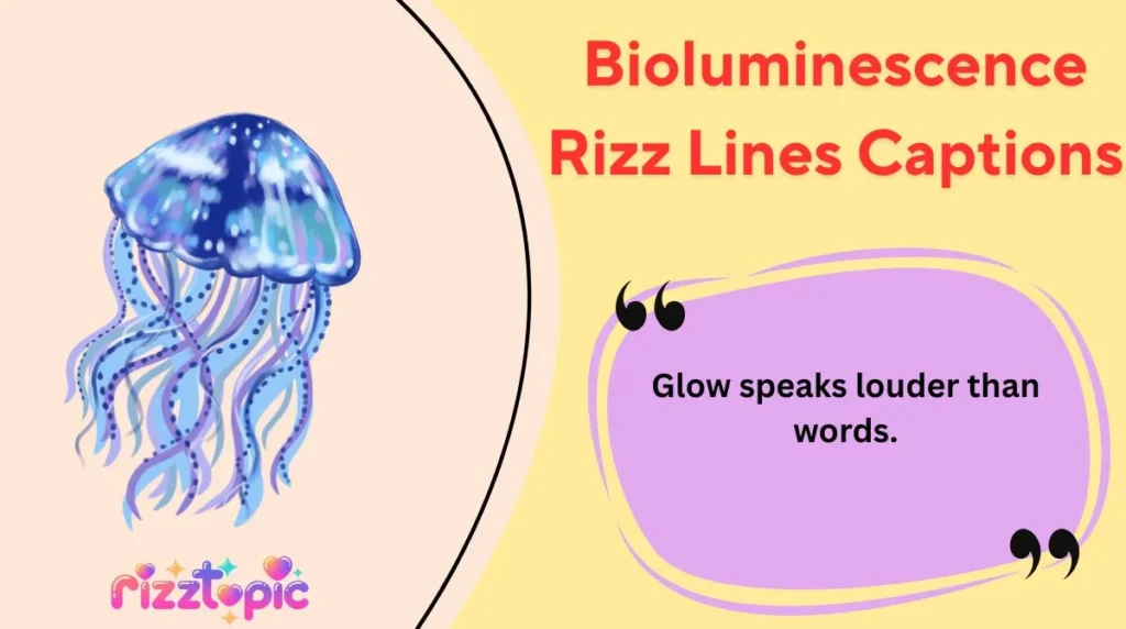 Bioluminescence Rizz Lines Captions