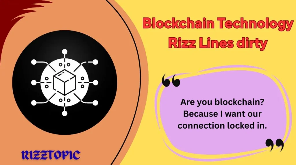 Blockchain Technology Rizz Lines dirty