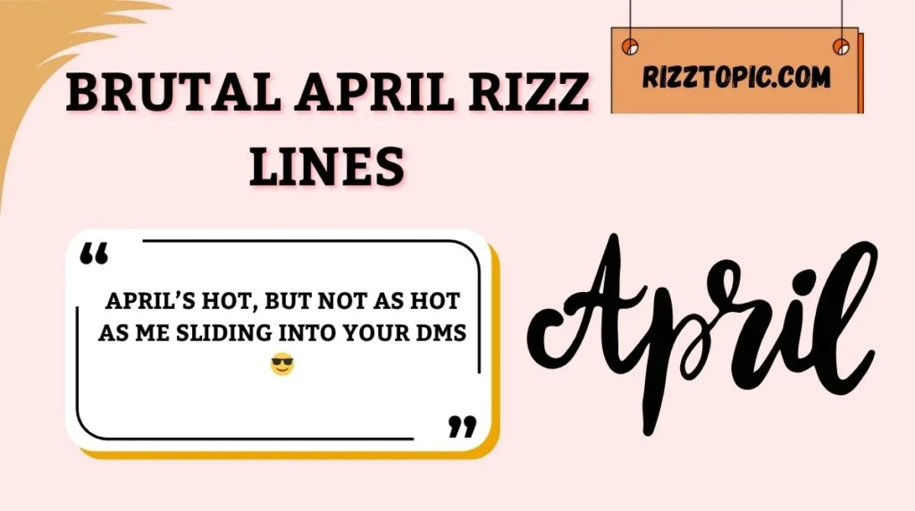 brutal April Rizz Lines