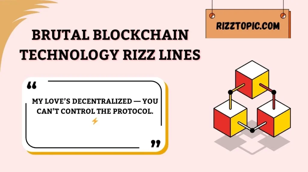 Brutal Blockchain Technology Rizz Lines