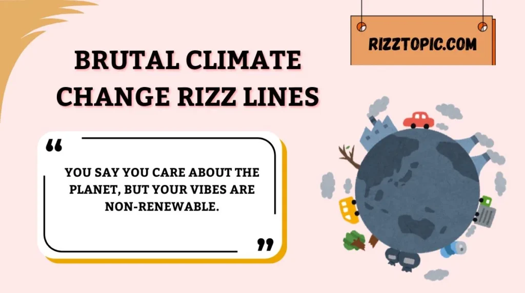 Brutal Climate Change Rizz Lines