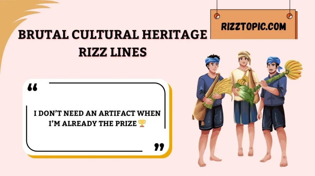 Brutal Cultural Heritage Rizz Lines