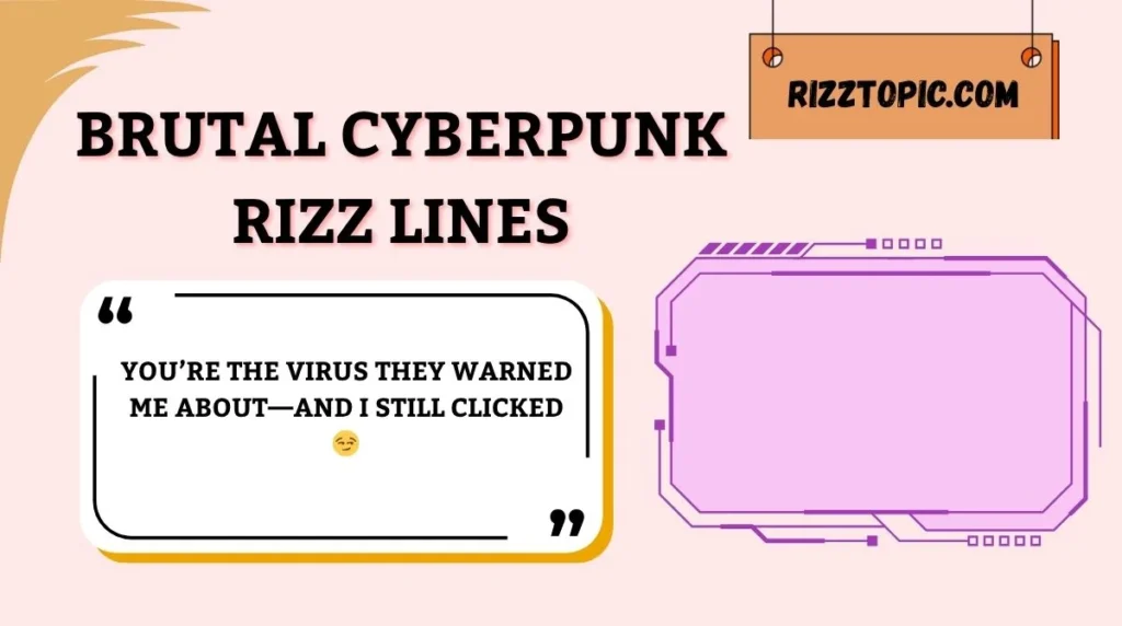 Brutal Cyberpunk Rizz Lines