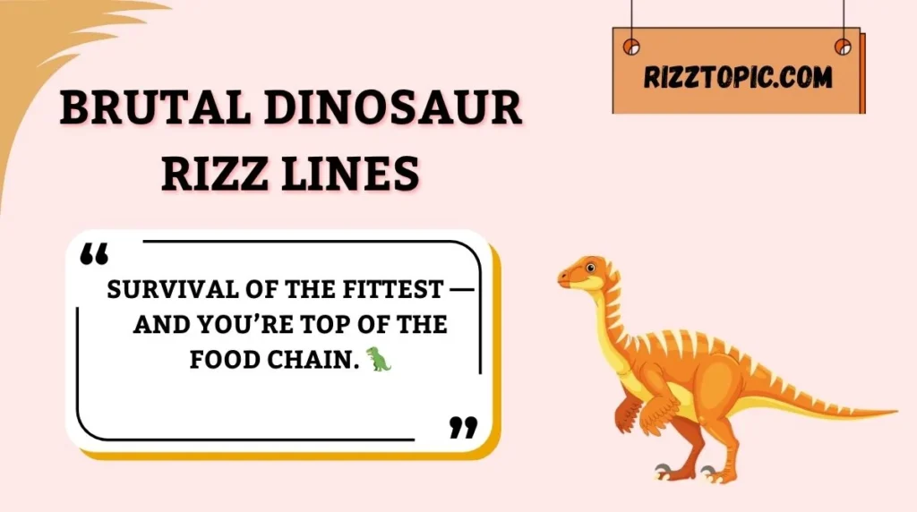 Brutal Dinosaur Rizz Lines