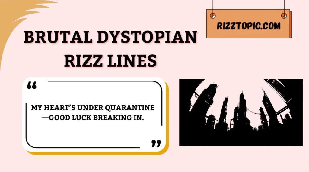 Brutal Dystopian Rizz Lines