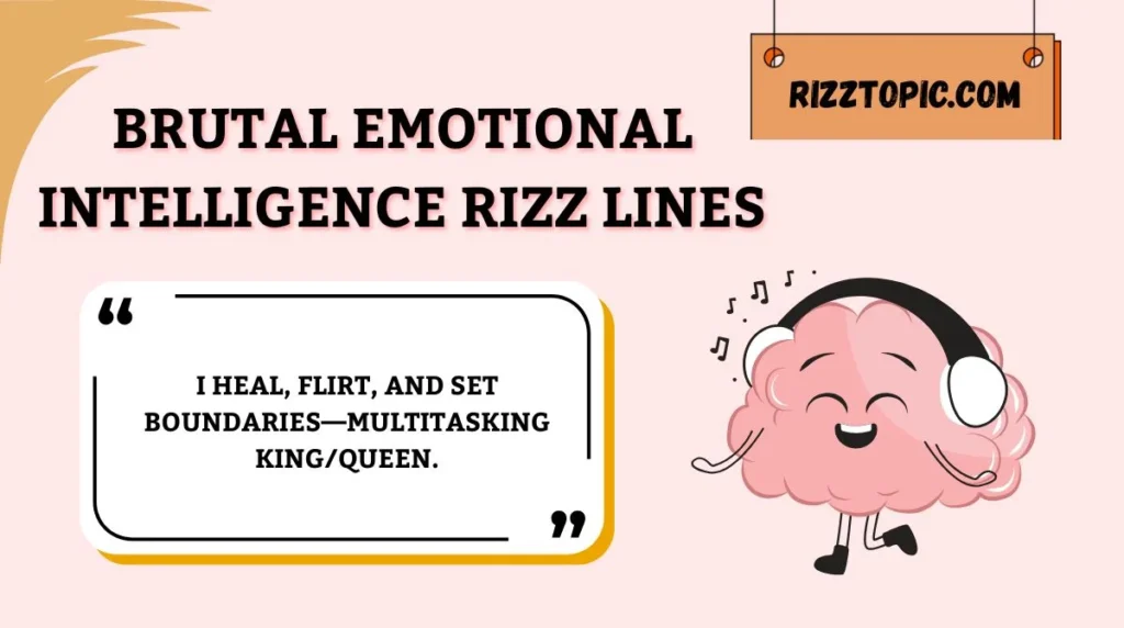 Brutal Emotional Intelligence Rizz Lines