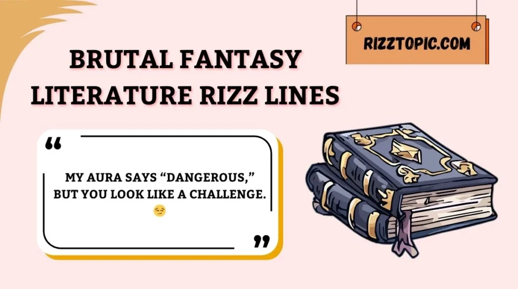 Brutal Fantasy Literature Rizz Lines