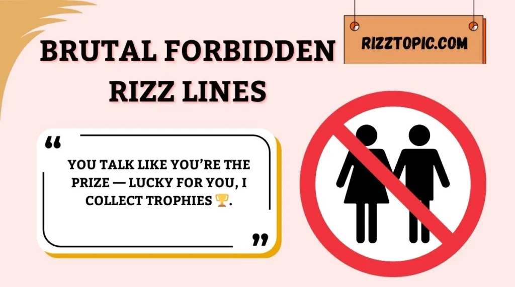 Brutal Forbidden Rizz Lines