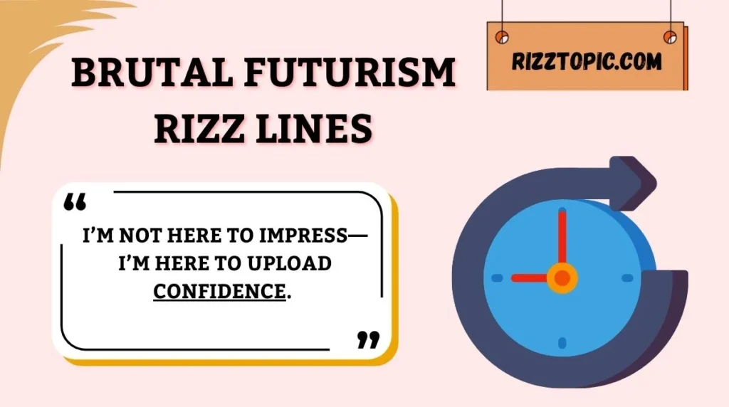 Brutal Futurism Rizz Lines