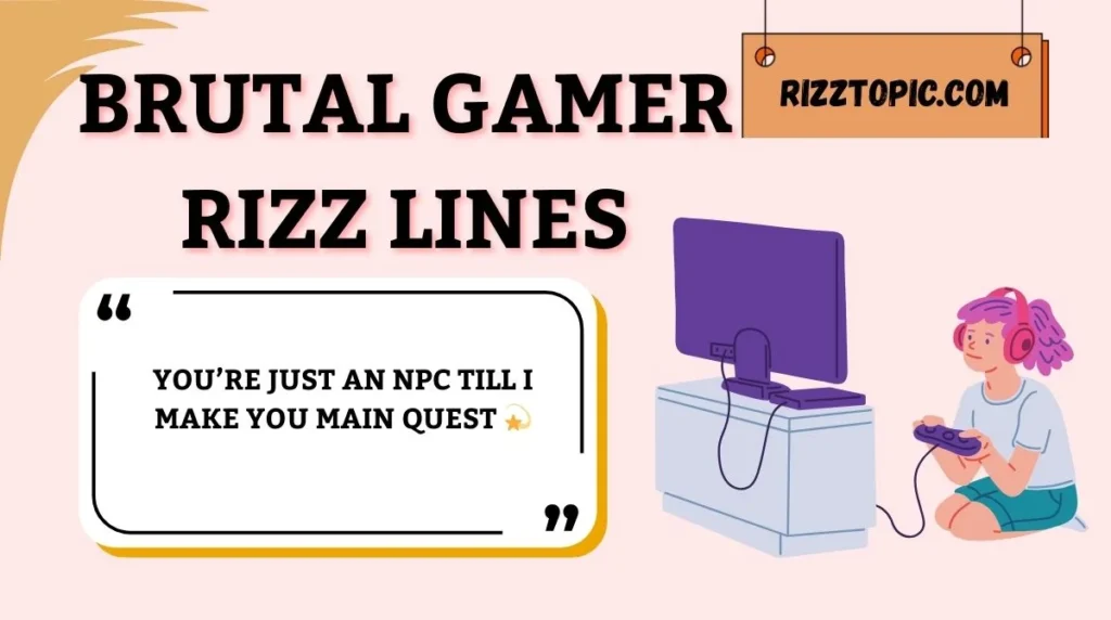 Brutal Gamer Rizz Lines