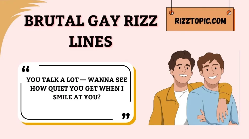 Brutal Gay Rizz Lines