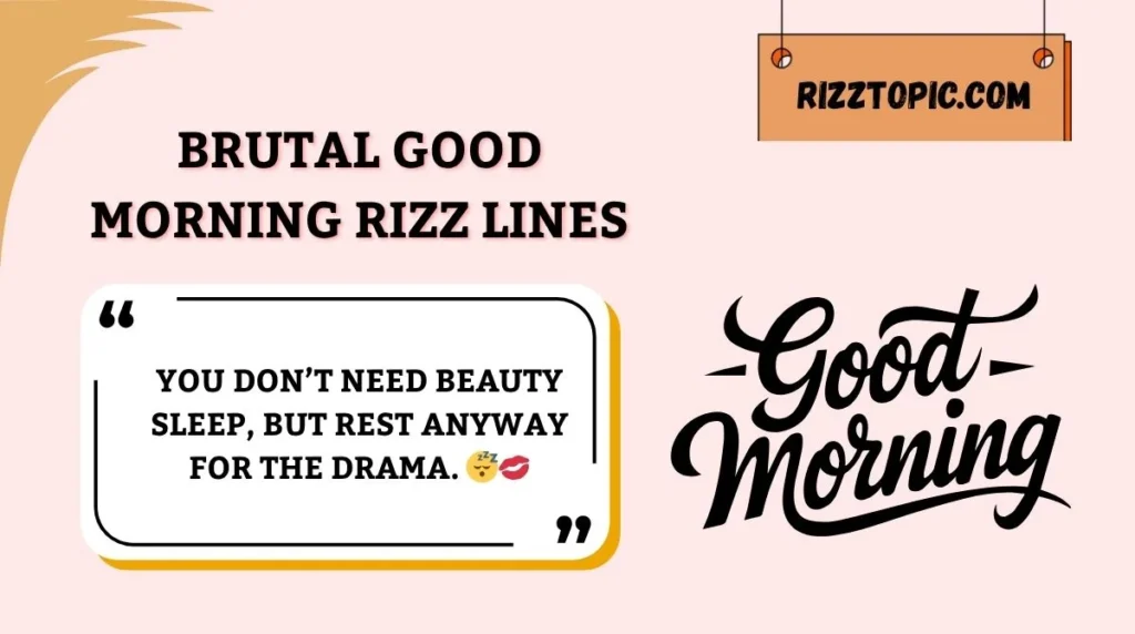 Brutal Good Morning Rizz Lines