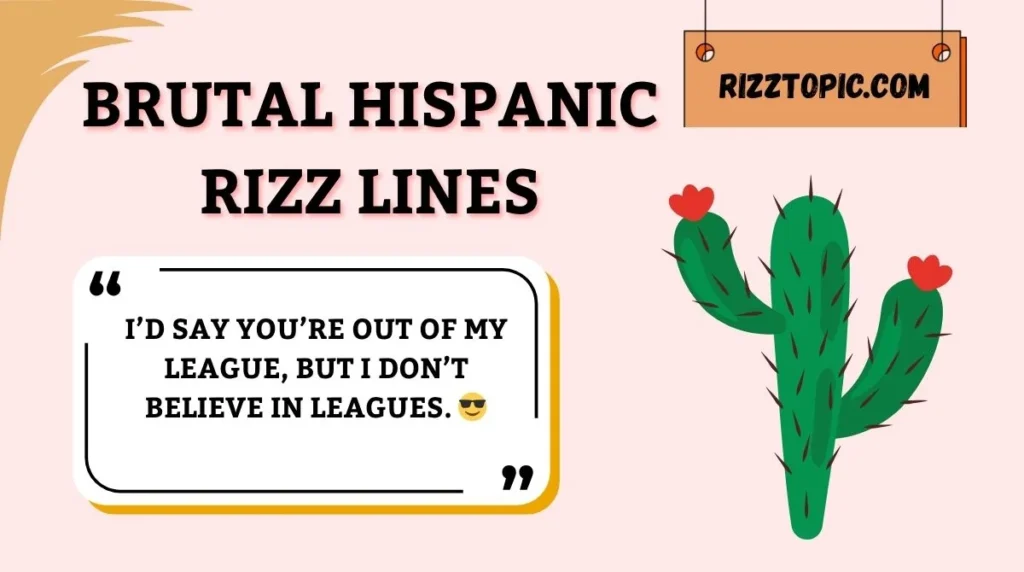 Brutal Hispanic Rizz Lines
