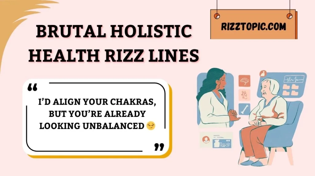 Brutal Holistic Health Rizz Lines