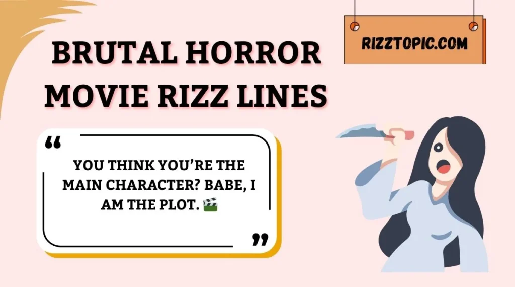 Brutal Horror Movie Rizz Lines