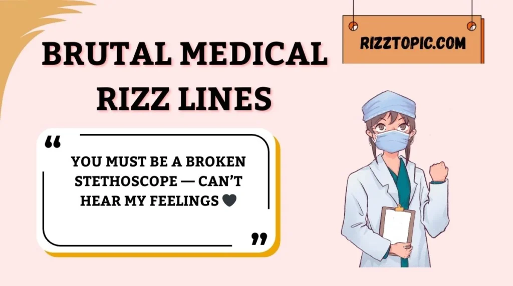 Brutal Medical Rizz Lines