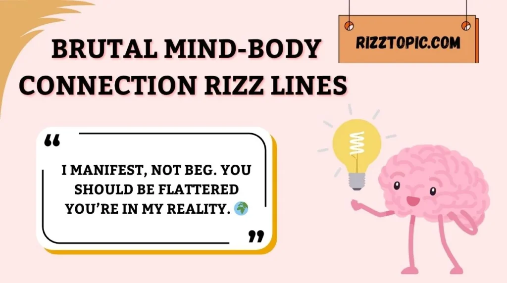 Brutal Mind-Body Connection Rizz Lines
