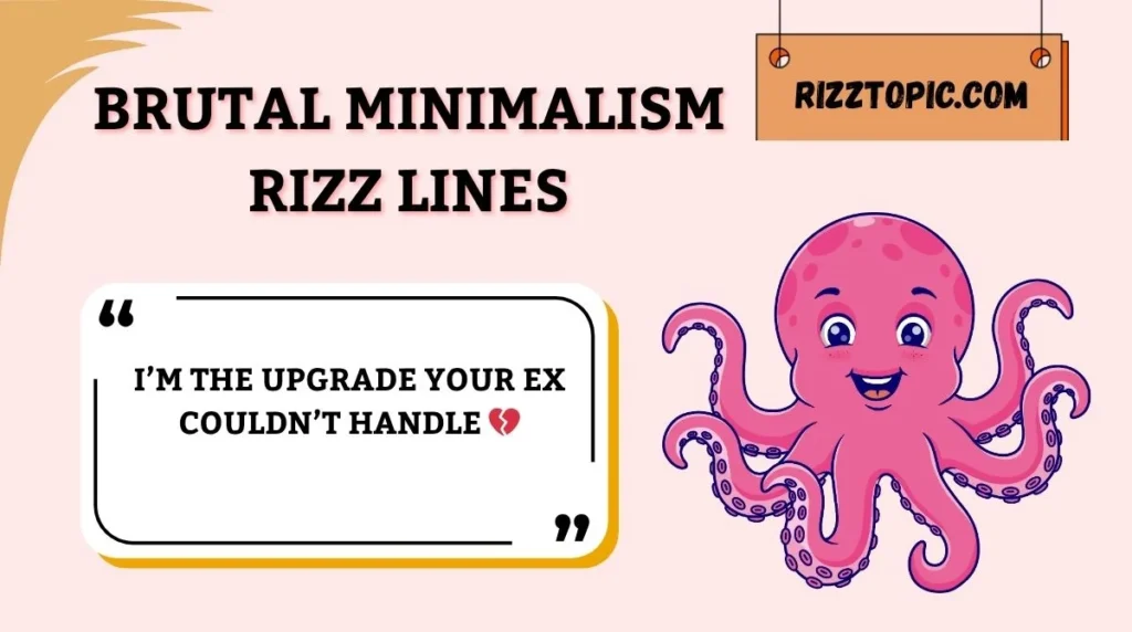Brutal Minimalism Rizz Lines