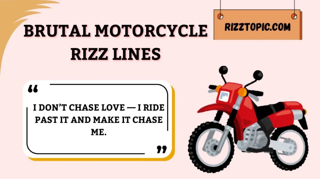 Brutal Motorcycle Rizz Lines