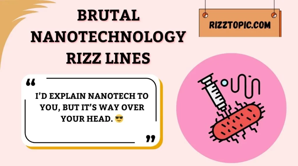 Brutal Nanotechnology Rizz Lines