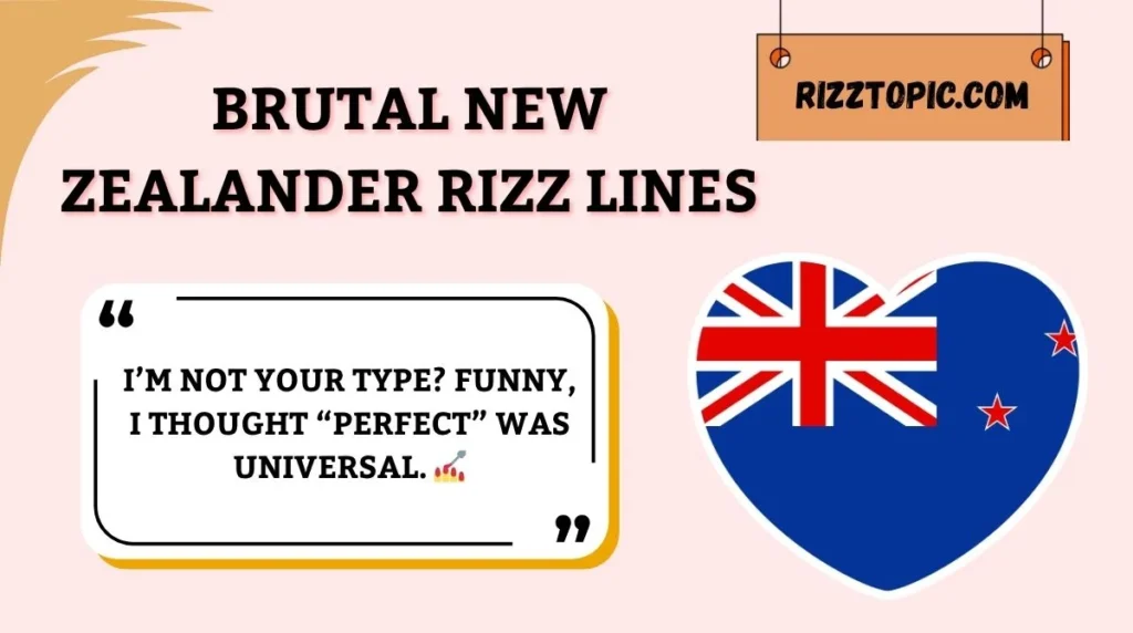 Brutal New Zealander Rizz Lines