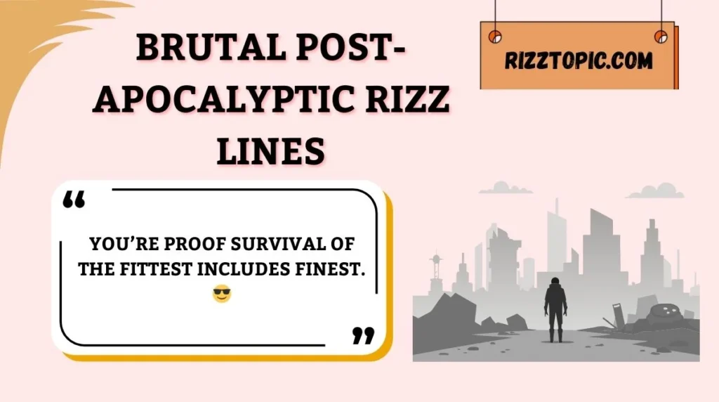 Brutal Post-Apocalyptic Rizz Lines