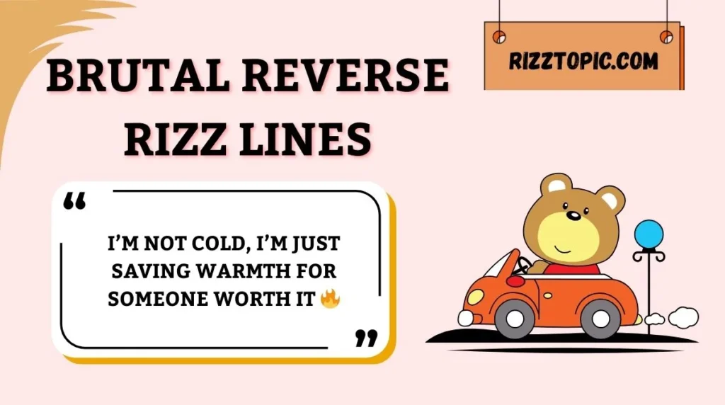 Brutal Reverse Rizz Lines