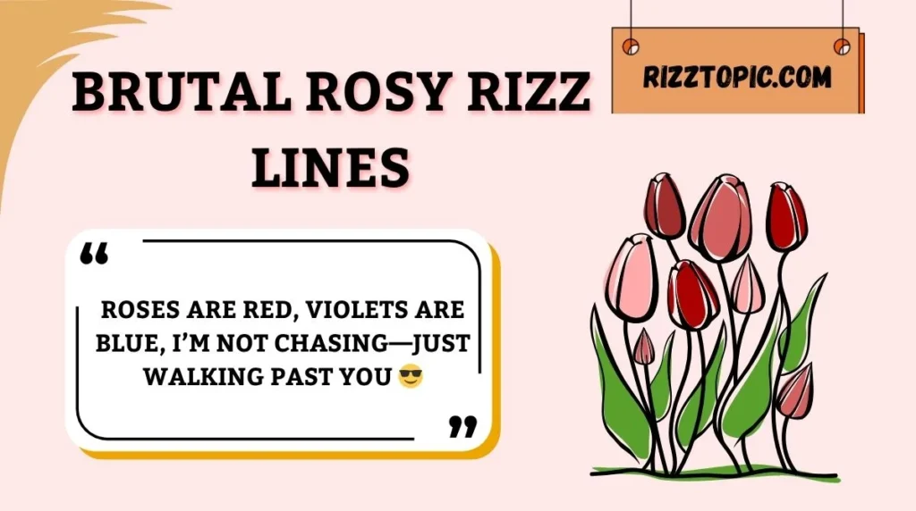 Brutal Rosy Rizz Lines