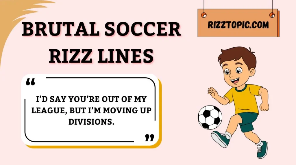 Brutal Soccer Rizz Lines