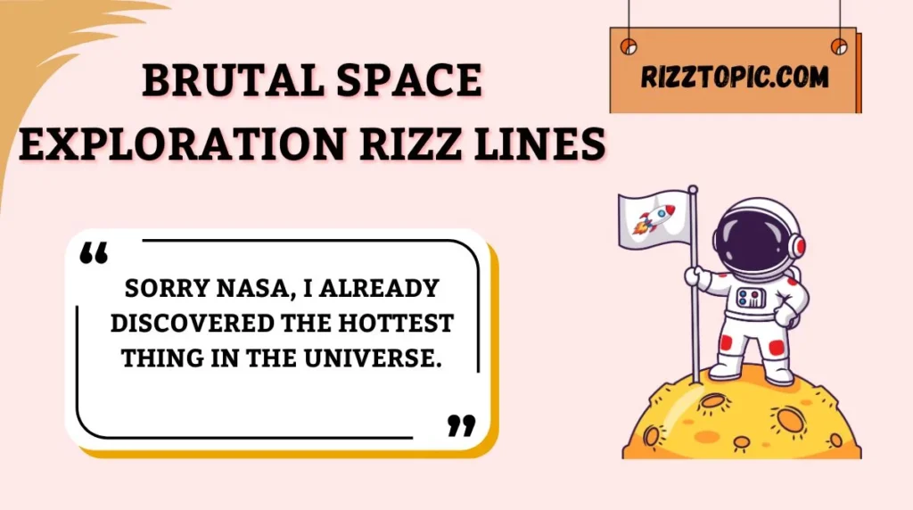 Brutal Space Exploration Rizz Lines