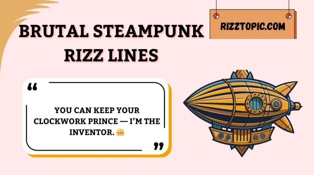 Brutal Steampunk Rizz Lines