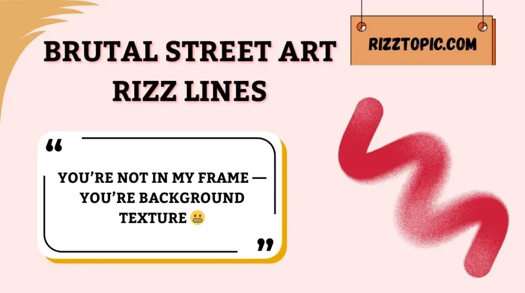 Brutal Street Art Rizz Lines