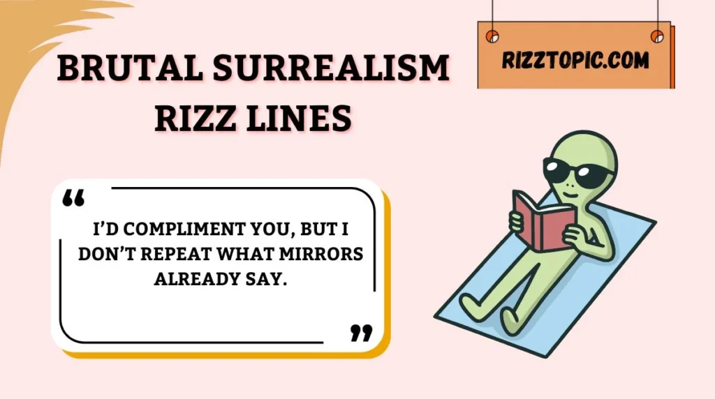 Brutal Surrealism Rizz Lines