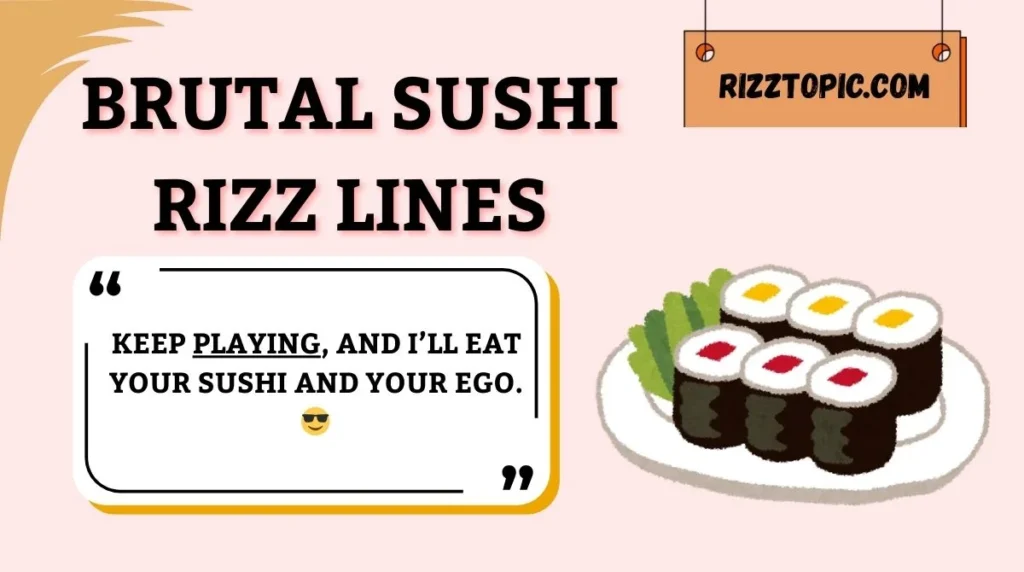 Brutal Sushi Rizz Lines