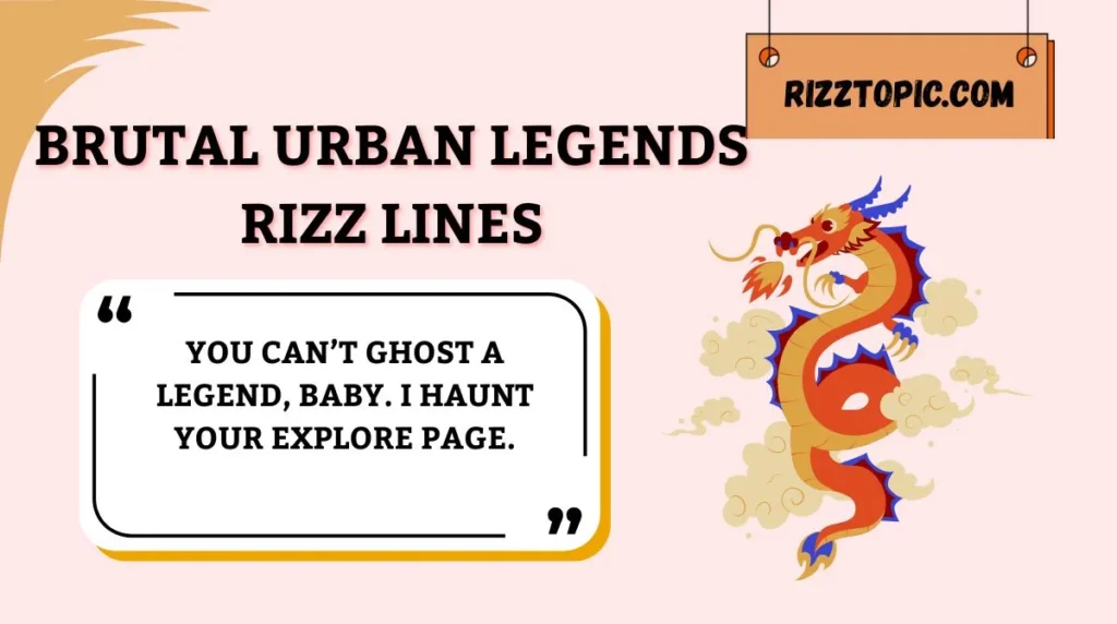 Brutal Urban Legends Rizz Lines