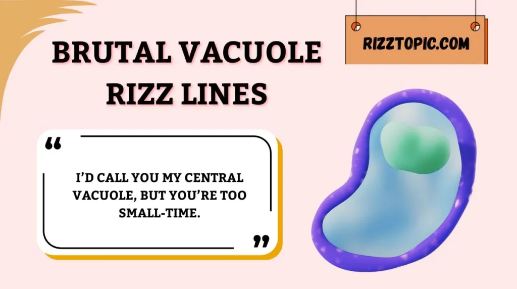 Brutal Vacuole Rizz Lines