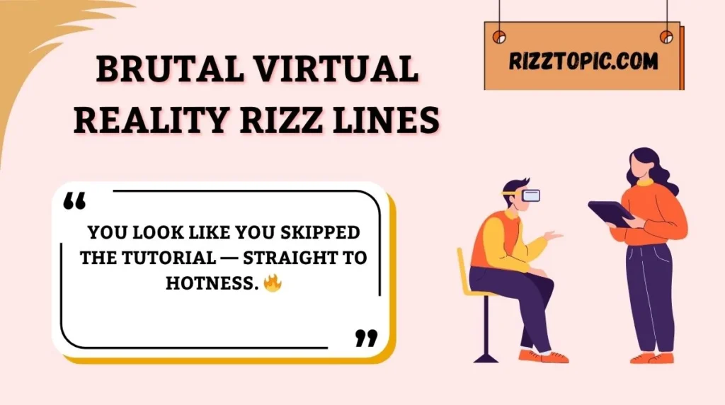 Brutal Virtual Reality Rizz Lines