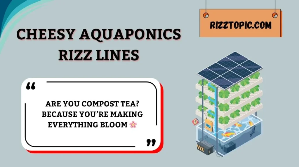 Cheesy Aquaponics Rizz Lines