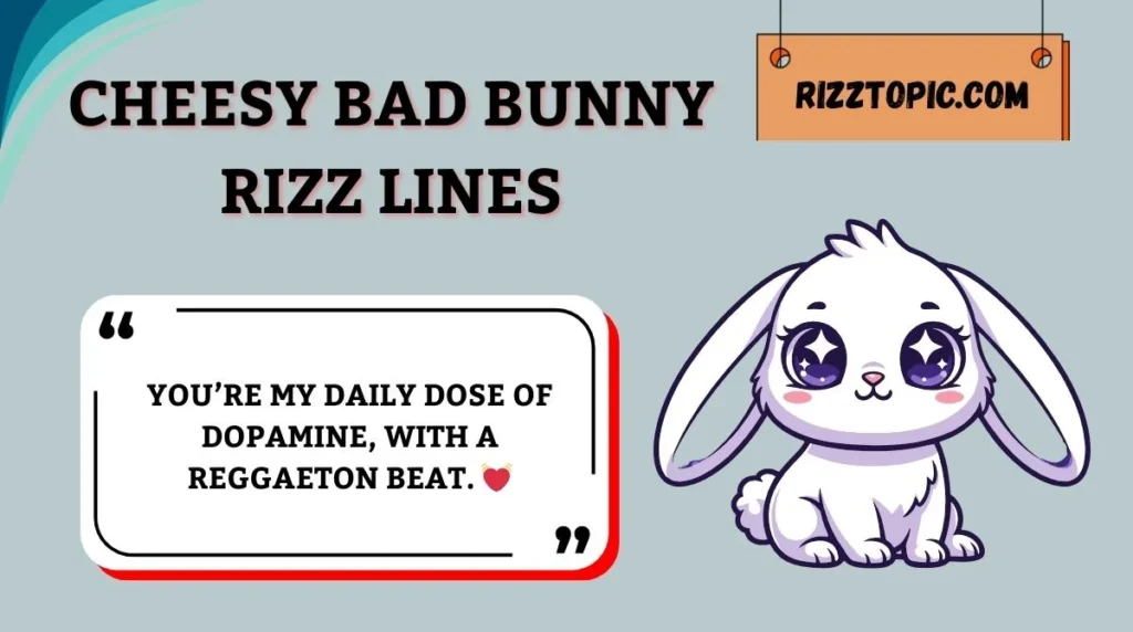 Cheesy Bad Bunny Rizz Lines