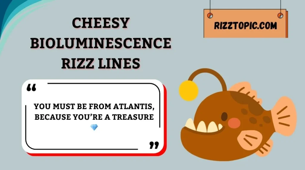 Cheesy Bioluminescence Rizz Lines
