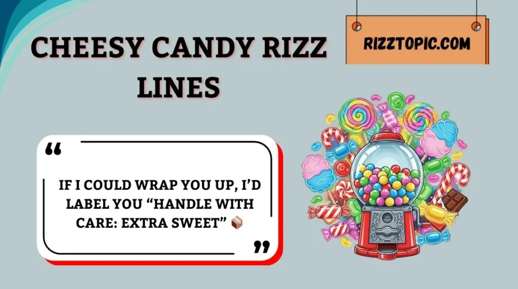 Cheesy Candy Rizz Lines