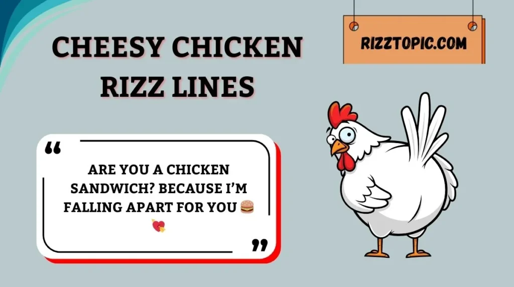 Cheesy Chicken Rizz Lines