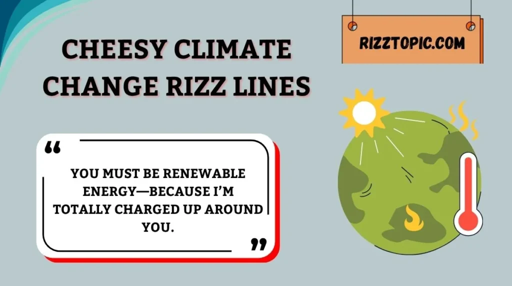Cheesy Climate Change Rizz Lines